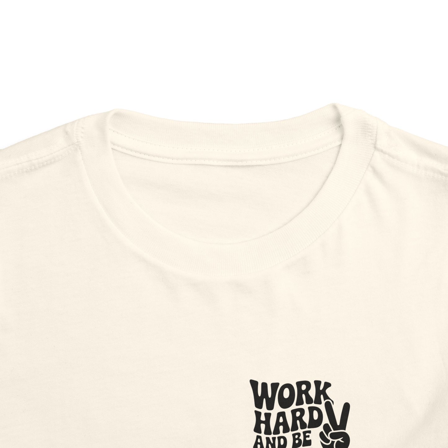 Toddler Tee — "Work Hard and Be Nice to People" Graphic Shirt