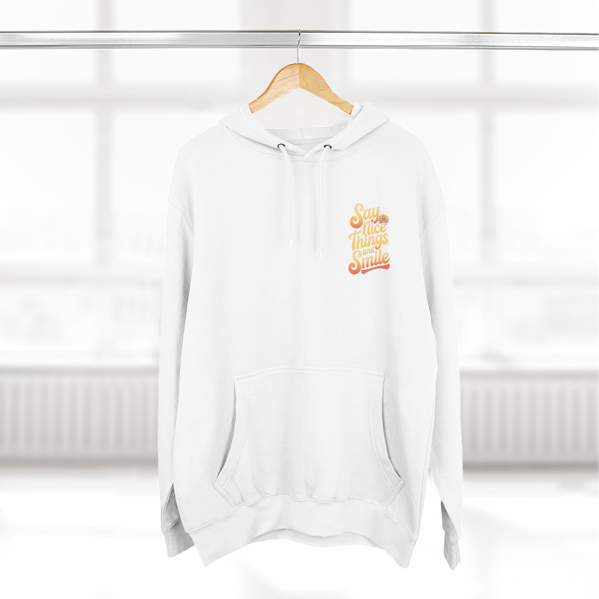 Say Nice Things and Smile Positive Vibes Three-Panel Fleece Hoodie -