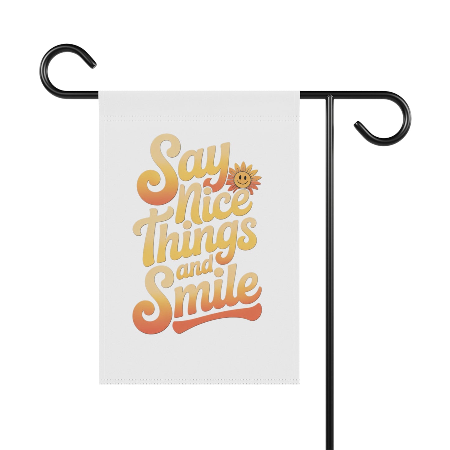 Garden Banner - Say Nice Things and Smile