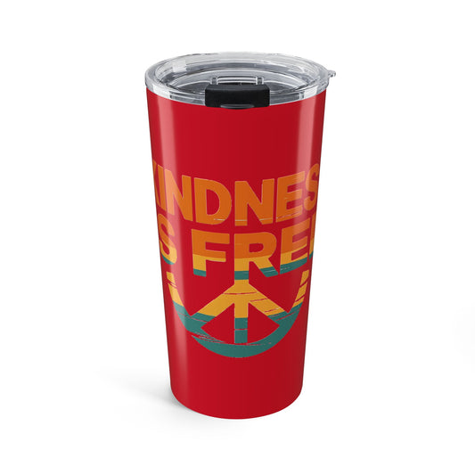 20oz Kindness Is Free Tumbler - Inspiring Quote Travel Mug