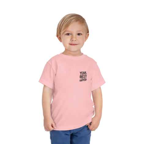 Toddler Tee - "Yeah, But What's the Best That Can Happen?" Inspirational Graphic