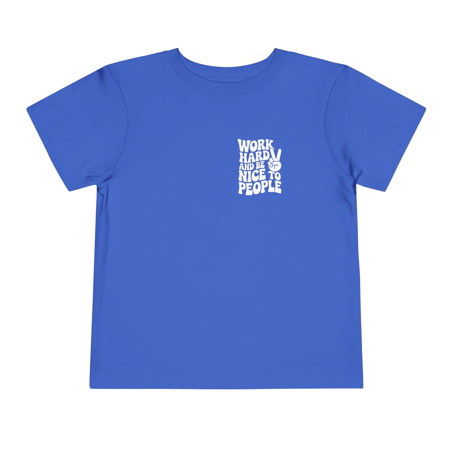 Toddler Tee — "Work Hard and Be Nice to People" Graphic Shirt