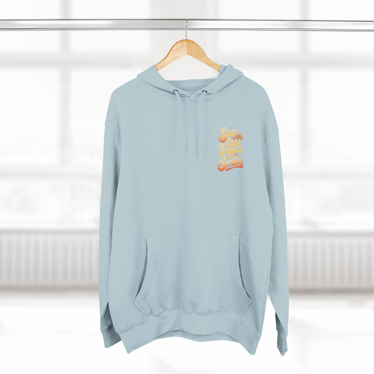 Say Nice Things and Smile Positive Vibes Three-Panel Fleece Hoodie -
