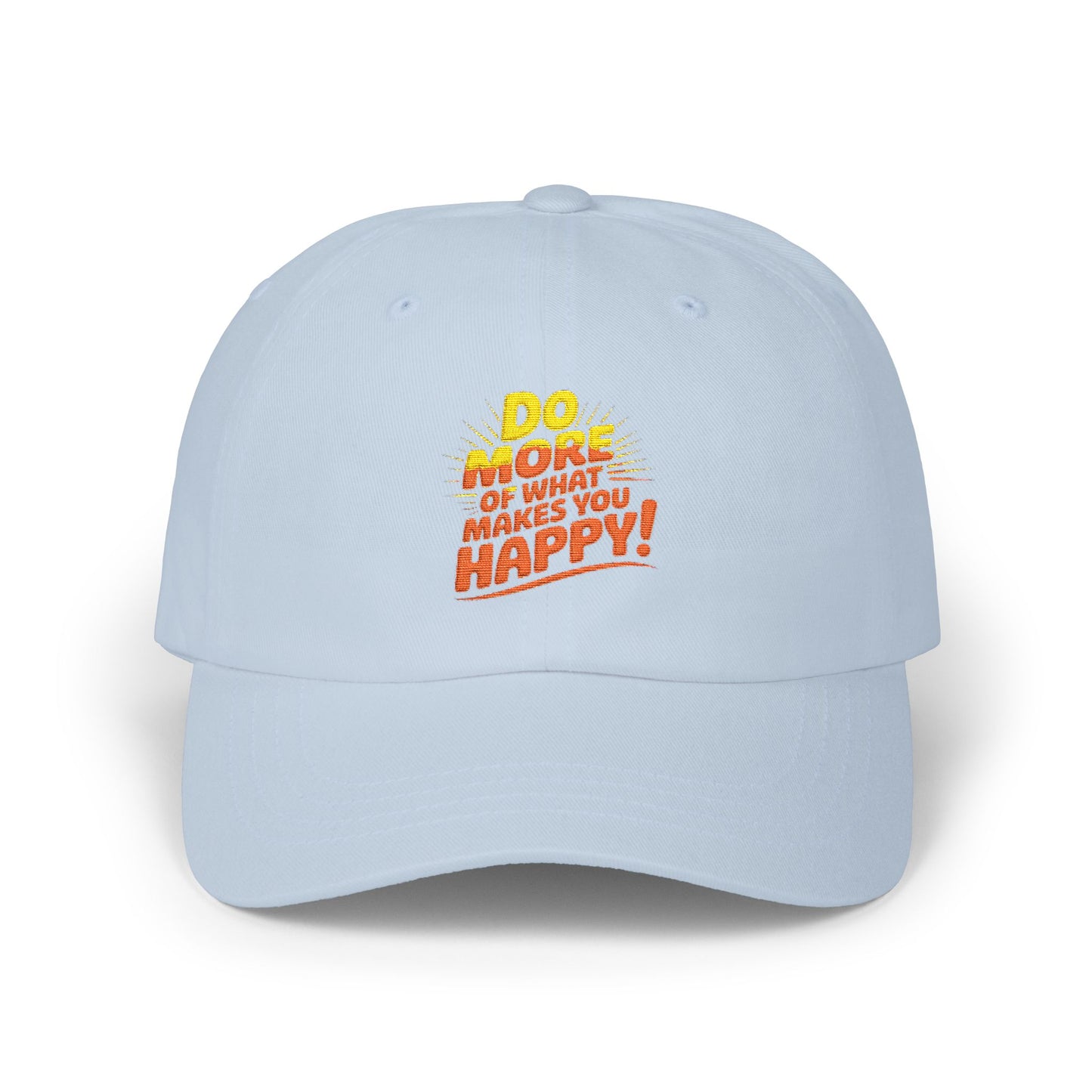 Do More of What Makes You Happy Dad Cap — Embroidered Positive Quote Hat