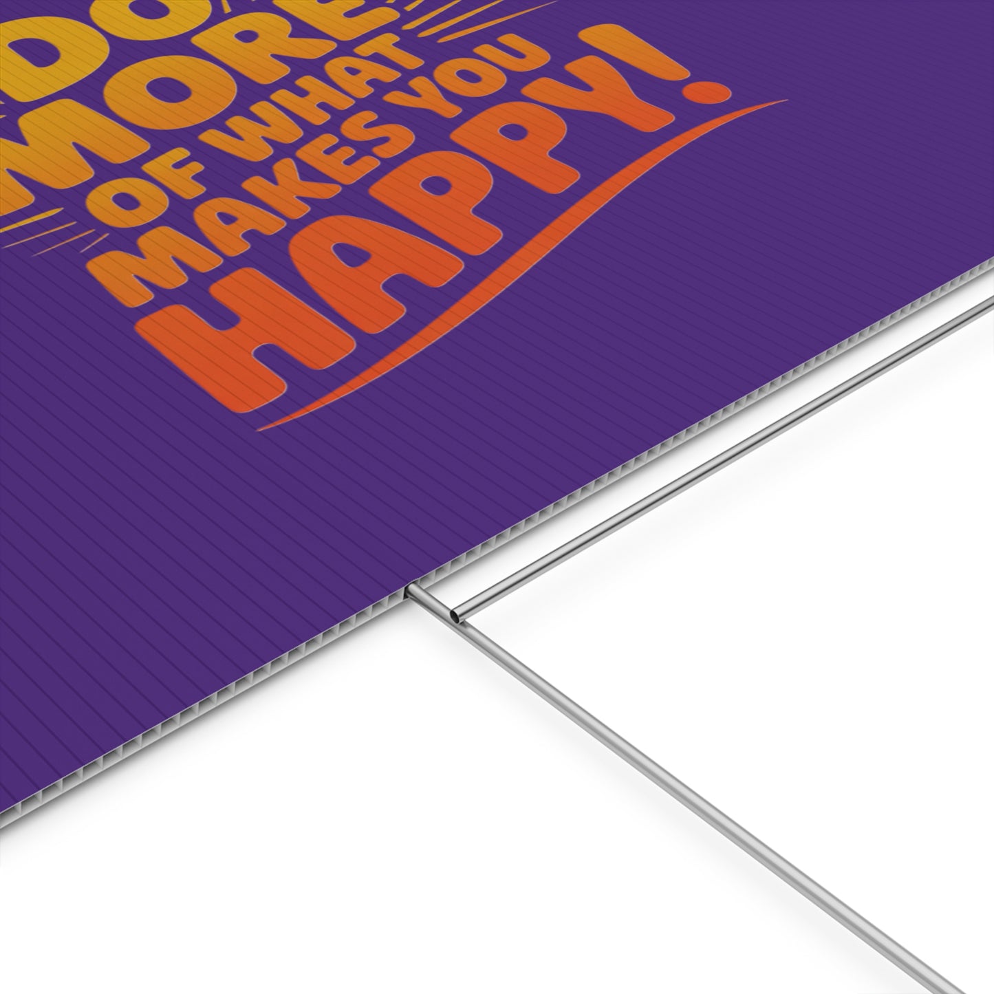 “Do More of What Makes You Happy!” Motivational Outdoor Decor