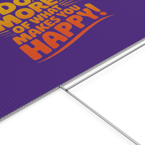 “Do More of What Makes You Happy!” Motivational Outdoor Decor