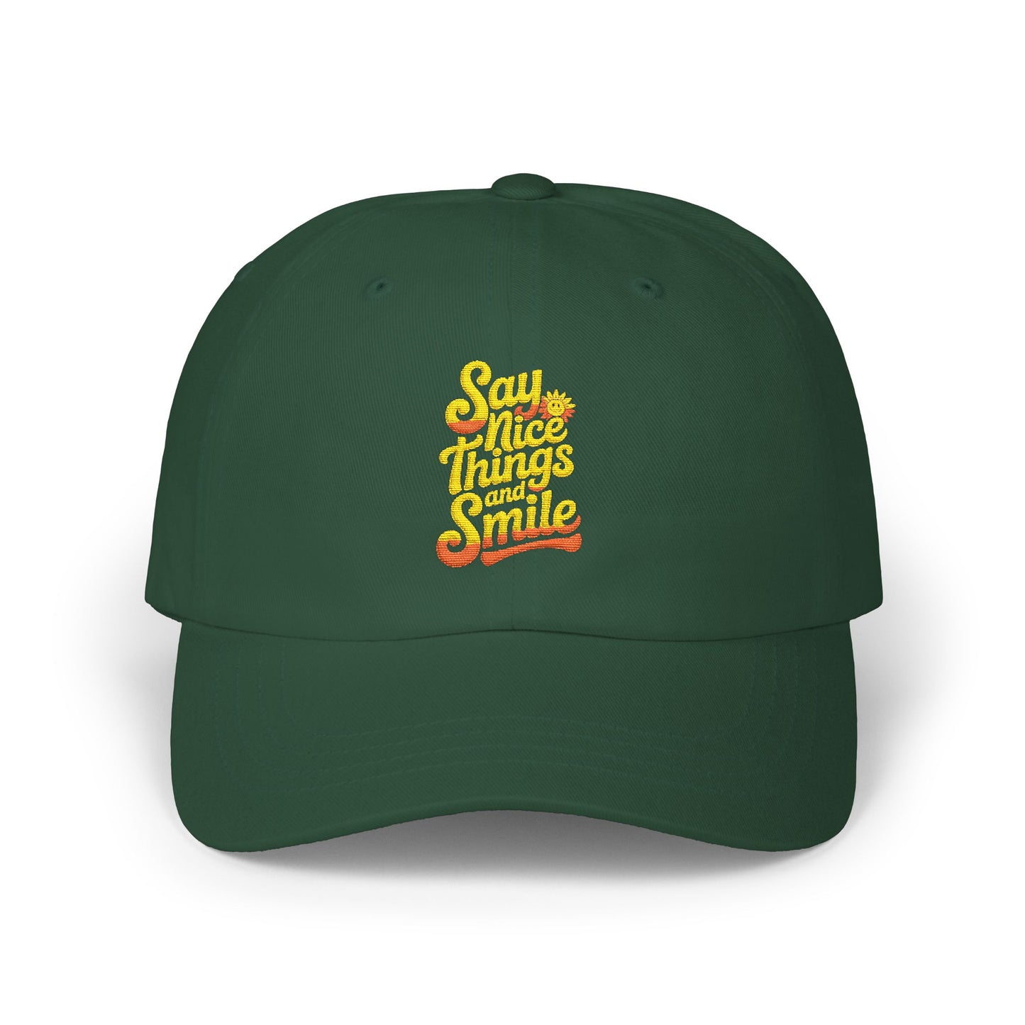 Say Nice Things and Smile Embroidered Baseball Hat