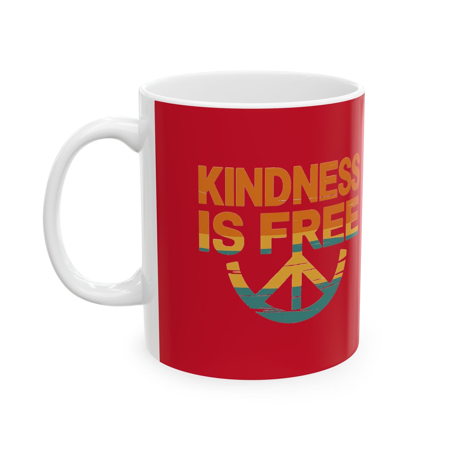 Kindness Is Free Tea or Coffee Mug - 11oz & 15oz - Positive Vibes Gift