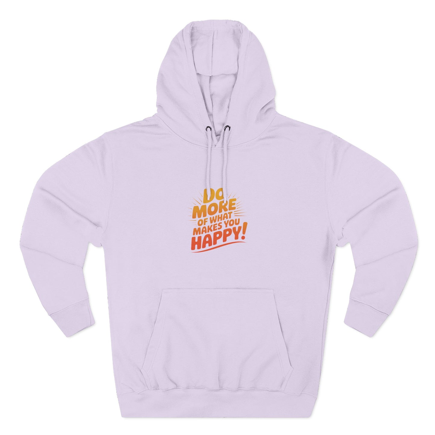 "Do More of What Makes You Happy" Motivational Fleece Hoodie