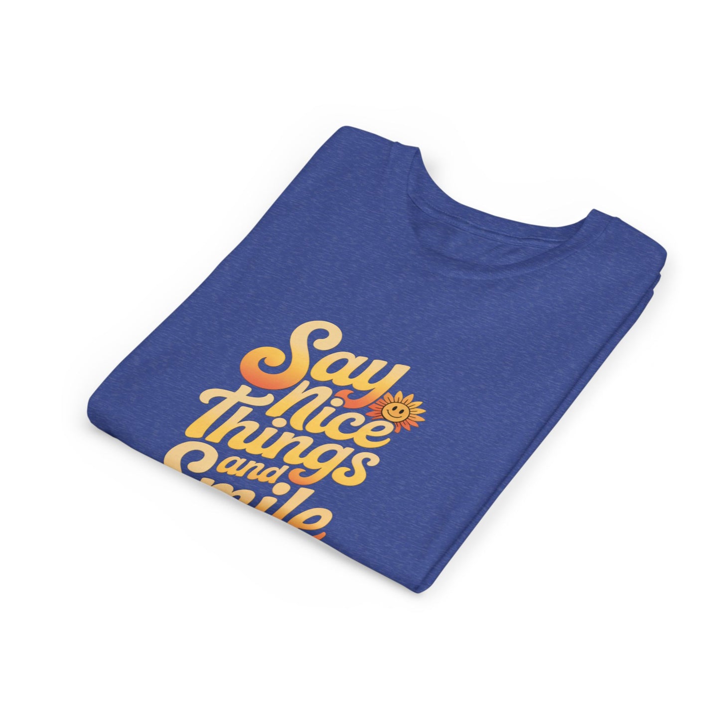Say Nice Things Youth Tee - Positive Vibe Short Sleeve Shirt