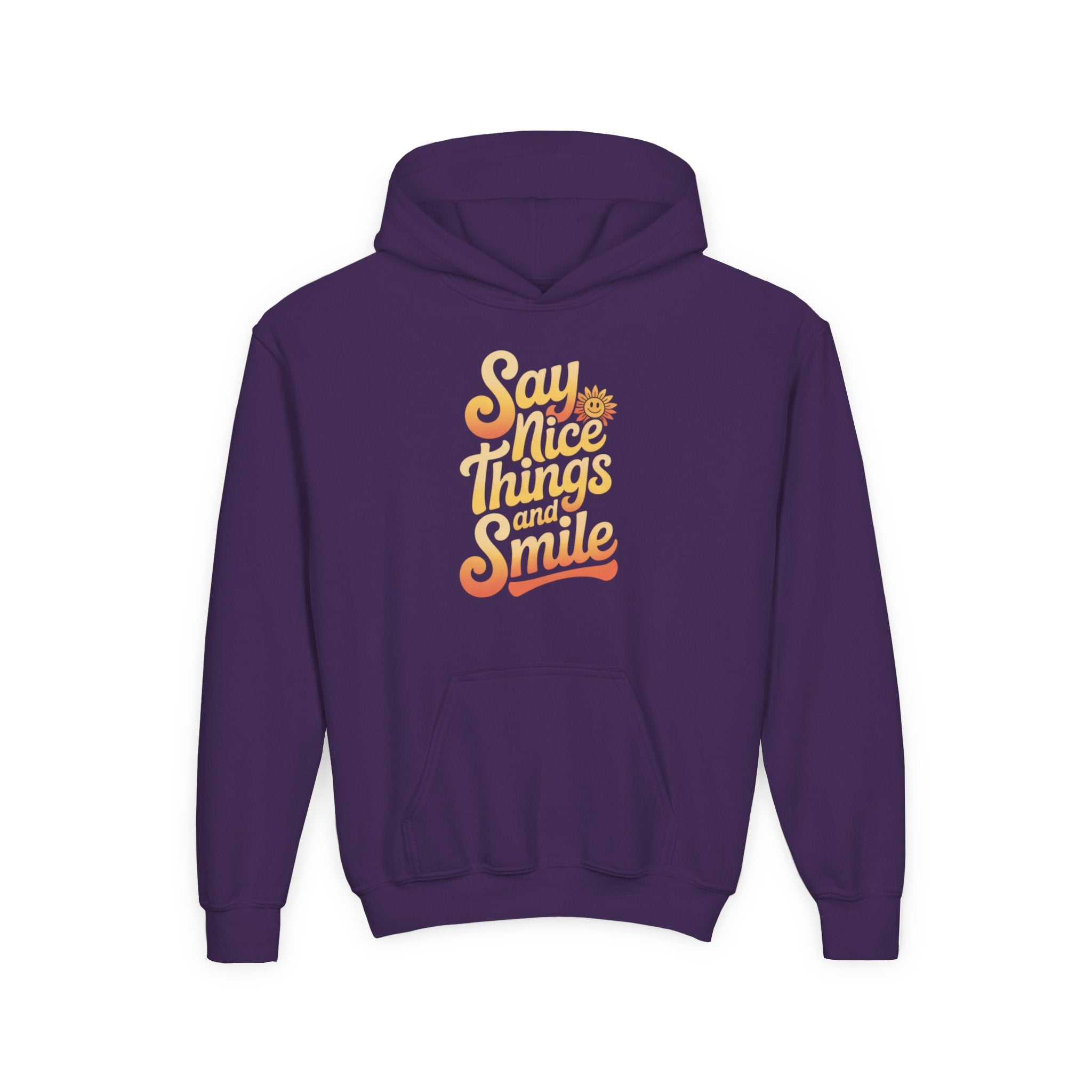 Youth Hooded Sweatshirt – Say Nice Things and Smile
