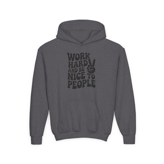 Youth Hoodie — "Work Hard And Be Nice to People" Motivational Graphic