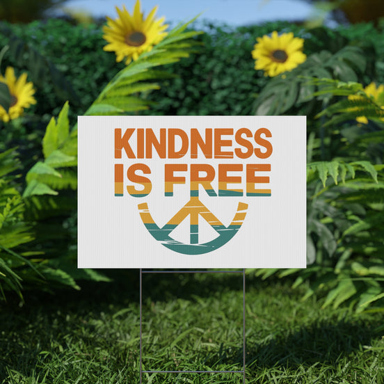Kindness is Free Plastic Yard Sign – Vibrant Peaceful Decor