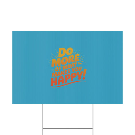 “Do More of What Makes You Happy!” Motivational Outdoor Decor