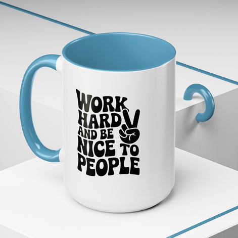 Work Hard & Be Nice to People Coffee Mug