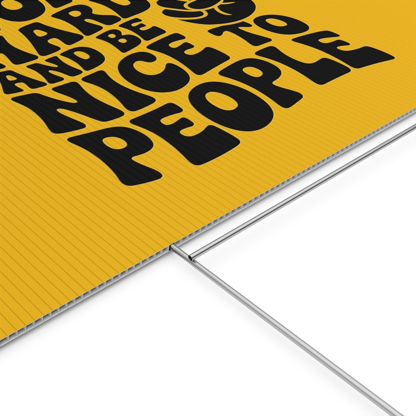 Yellow/Black Work Hard & Be Nice to People Yard Sign