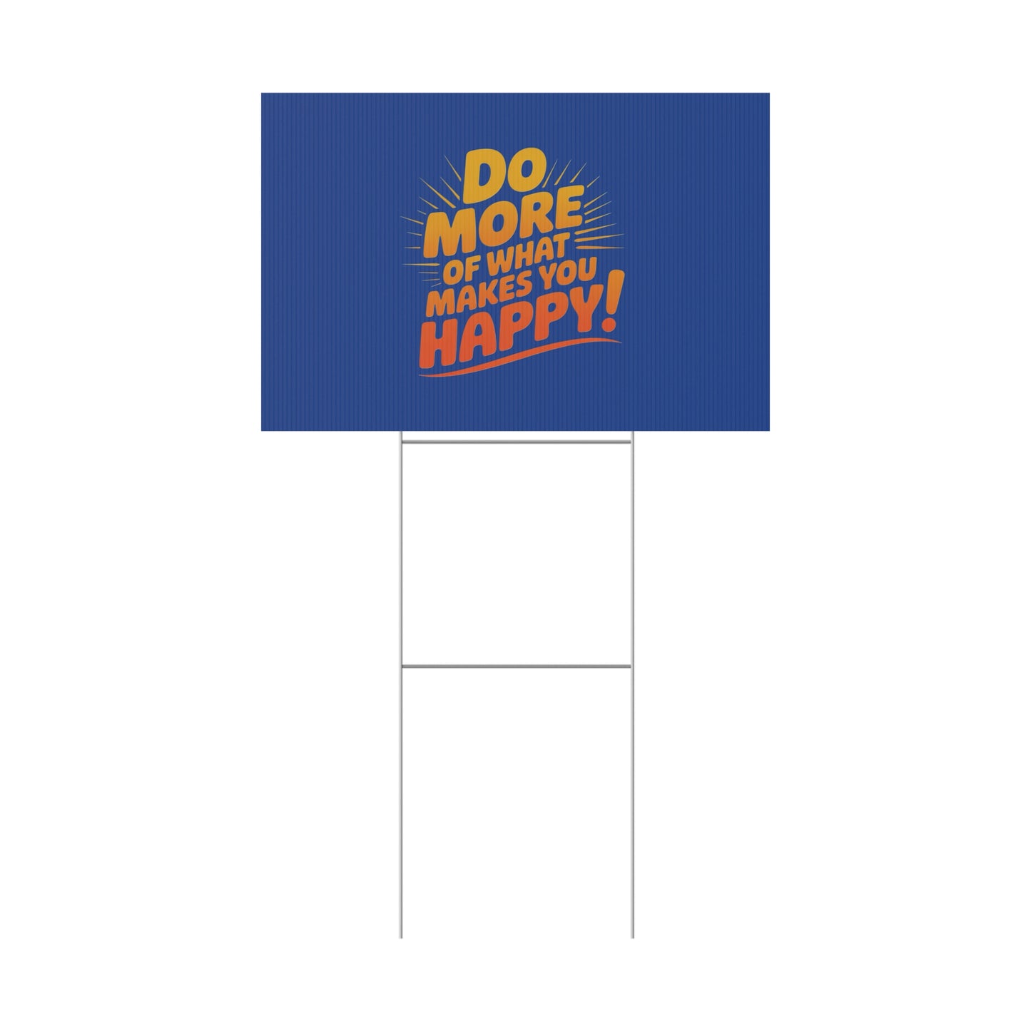 “Do More of What Makes You Happy!” Motivational Outdoor Decor