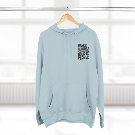 Work Hard & Be Nice to People Hoodie