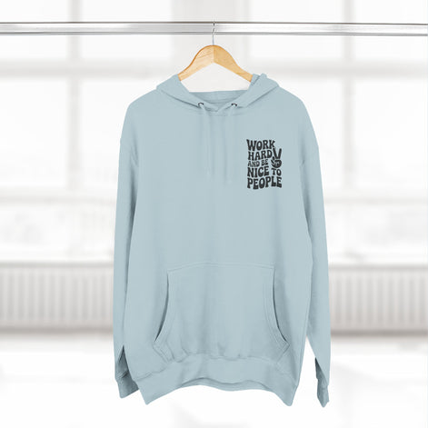 Work Hard & Be Nice to People Hoodie