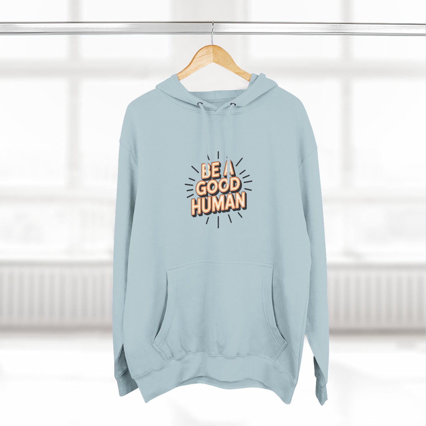 Be A Good Human Hoodie — Positive Message Fleece Pullover