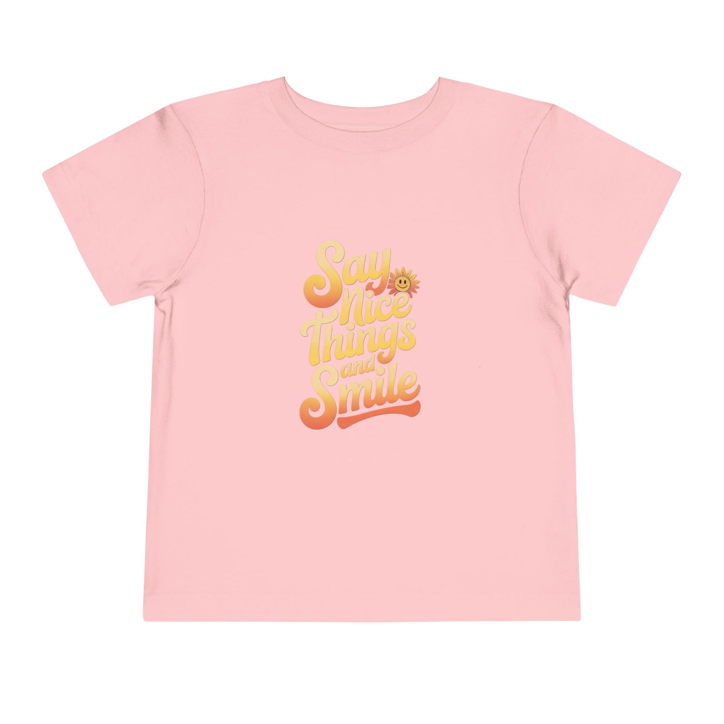 Say Nice Things and Smile Toddler Tee