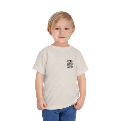 Toddler Tee - "Yeah, But What's the Best That Can Happen?" Inspirational Graphic