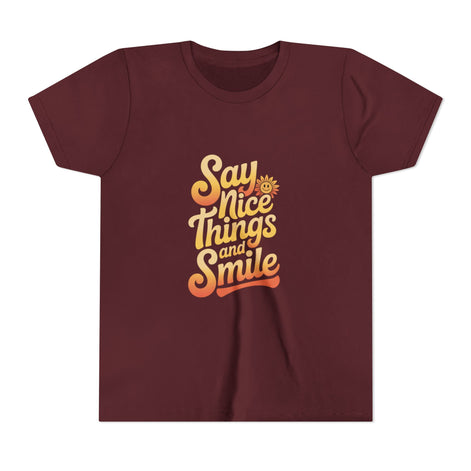 Say Nice Things Youth Tee - Positive Vibe Short Sleeve Shirt