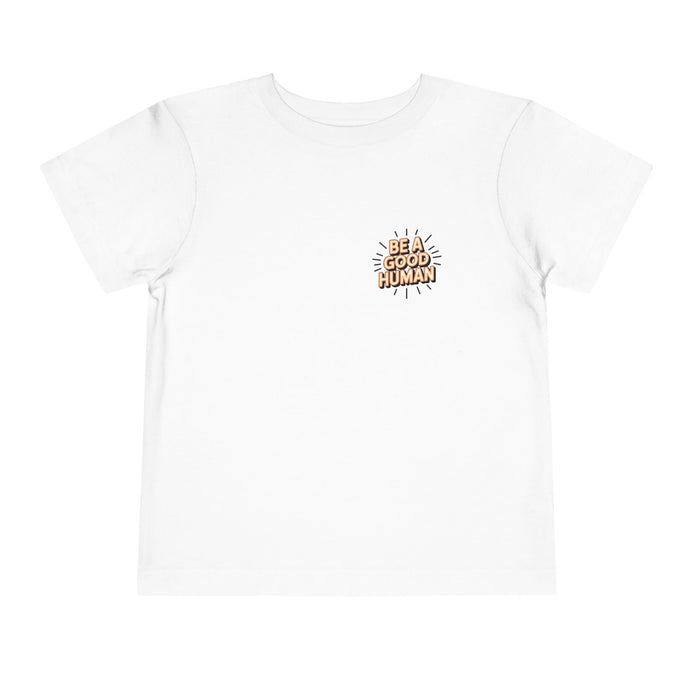 Toddler Tee — "Be A Good Human" Positive Message Shirt