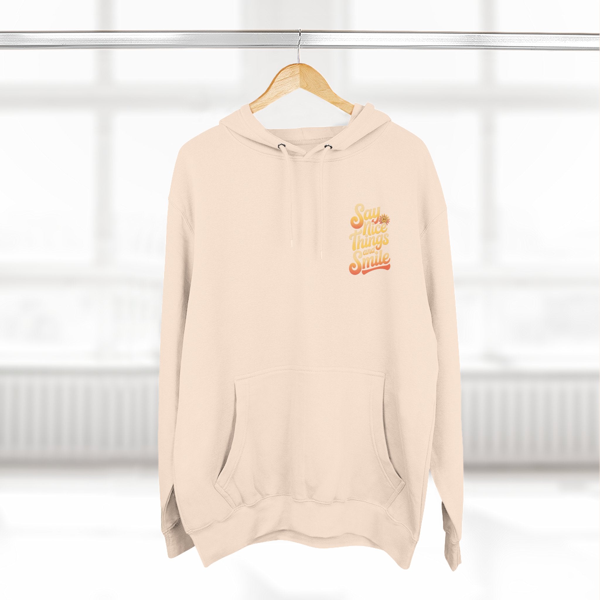 Say Nice Things and Smile Positive Vibes Three-Panel Fleece Hoodie -