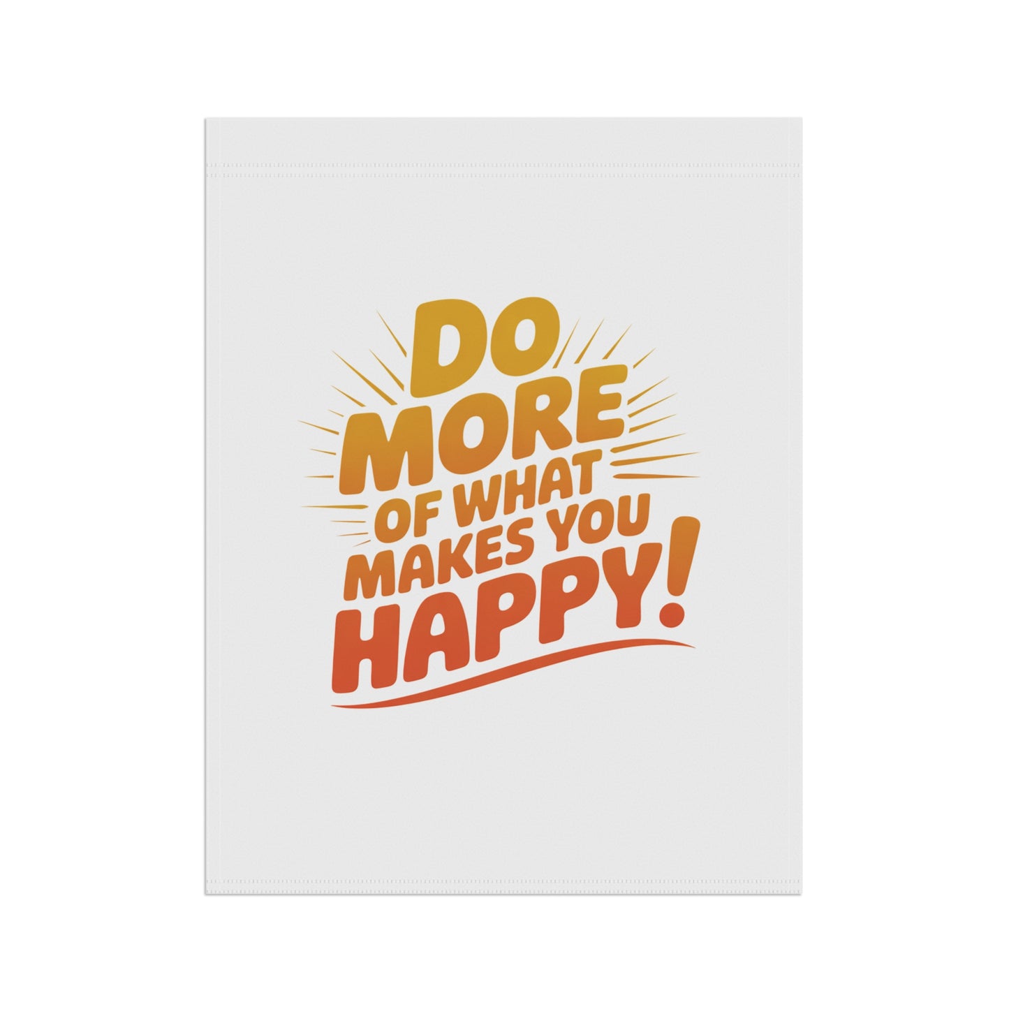 "Do More of What Makes You Happy" Inspirational Outdoor Banner
