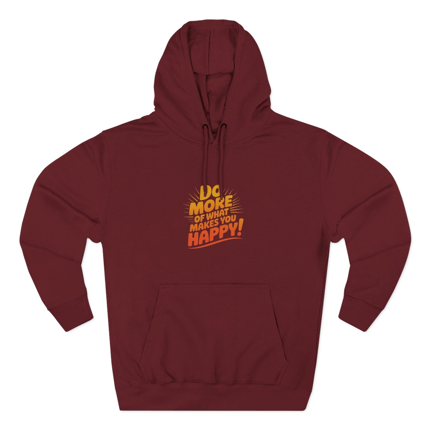 "Do More of What Makes You Happy" Motivational Fleece Hoodie