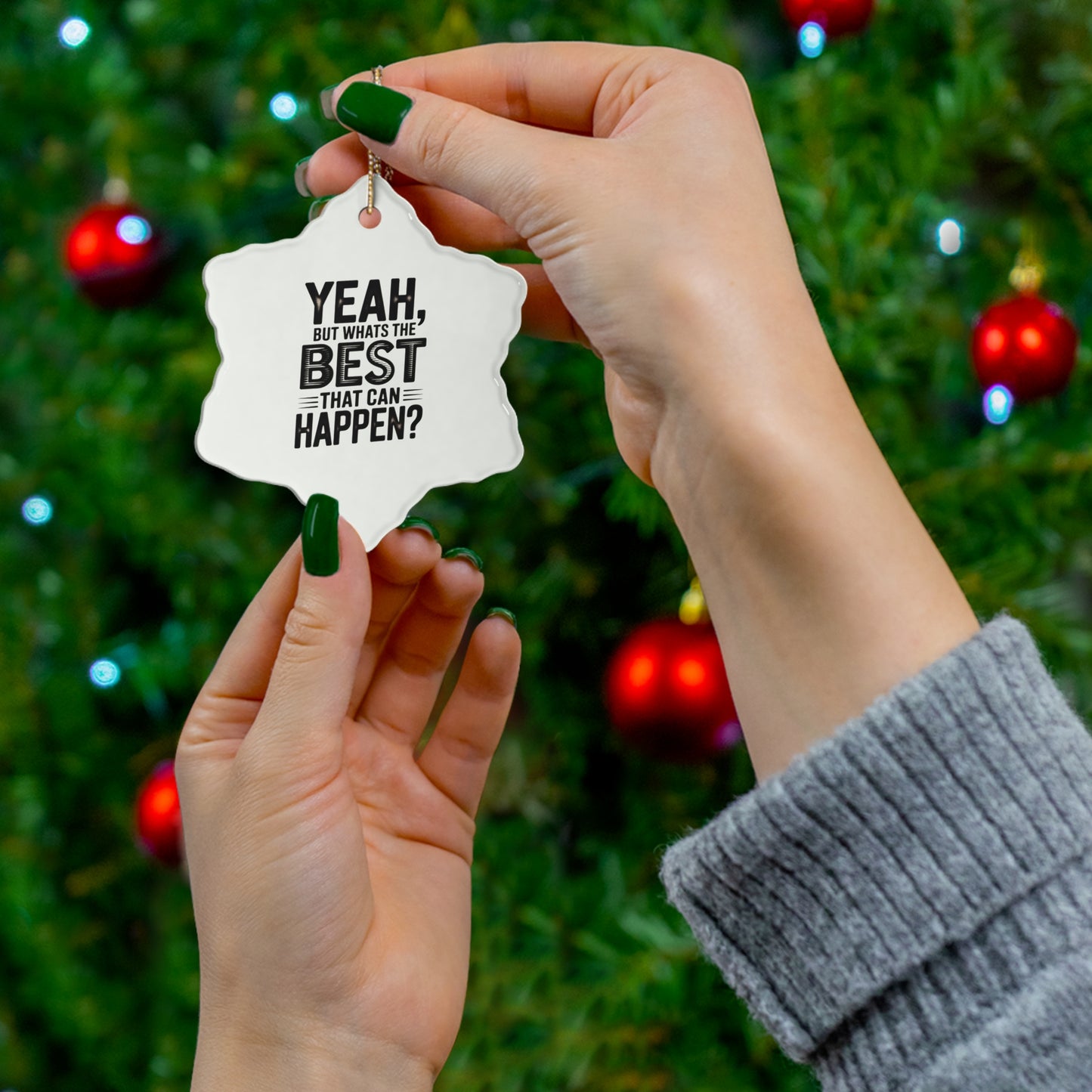 Star Ceramic Ornament - "Yeah, But What's the Best That Can Happen?" Inspirational Holiday Decor