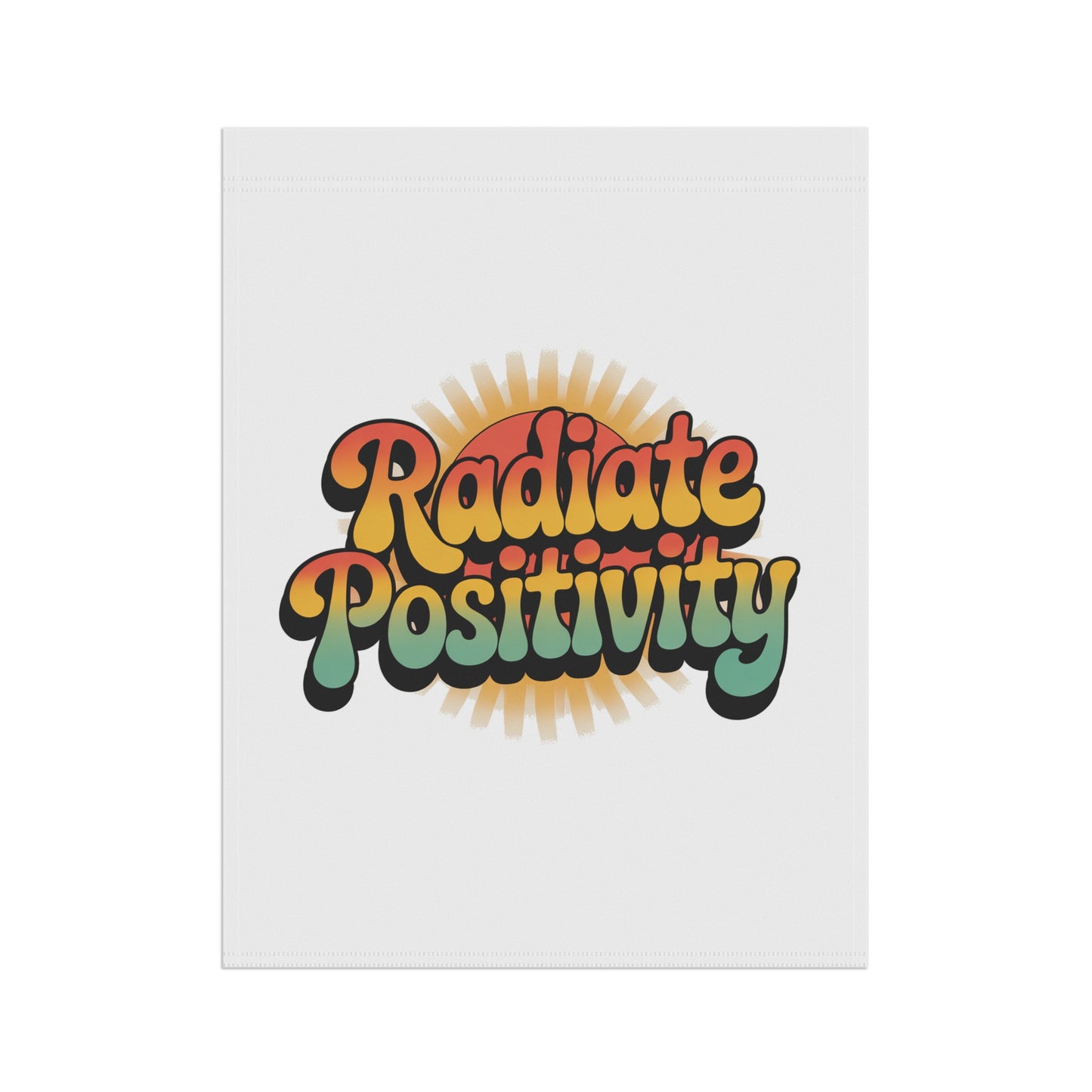 Radiate Positivity Garden Banner