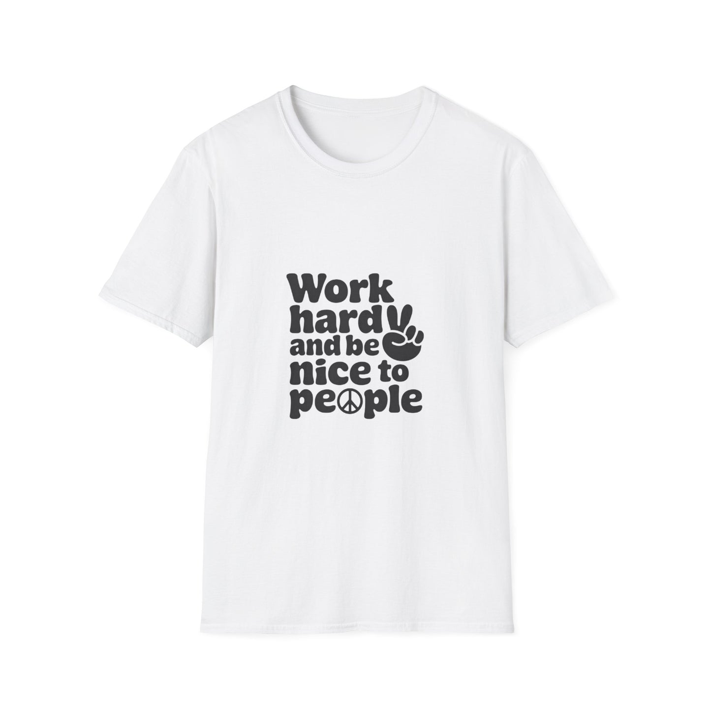 Work Hard and Be Nice to People T-Shirt