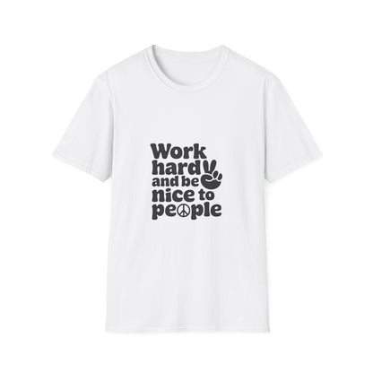 Work Hard and Be Nice to People T-Shirt