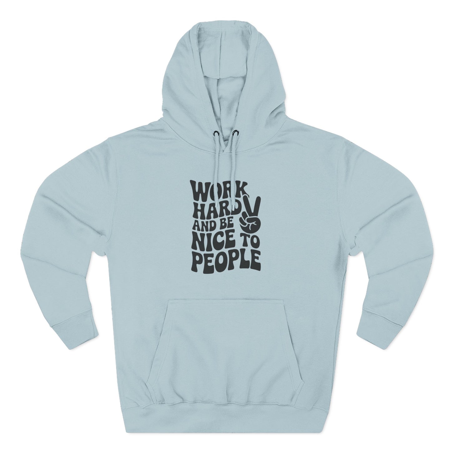 Work Hard & Be Nice to People Hoodie