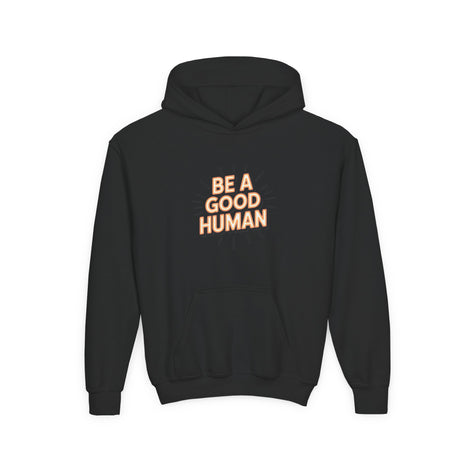 Youth Hoodie — "Be A Good Human" Positive Message Pullover