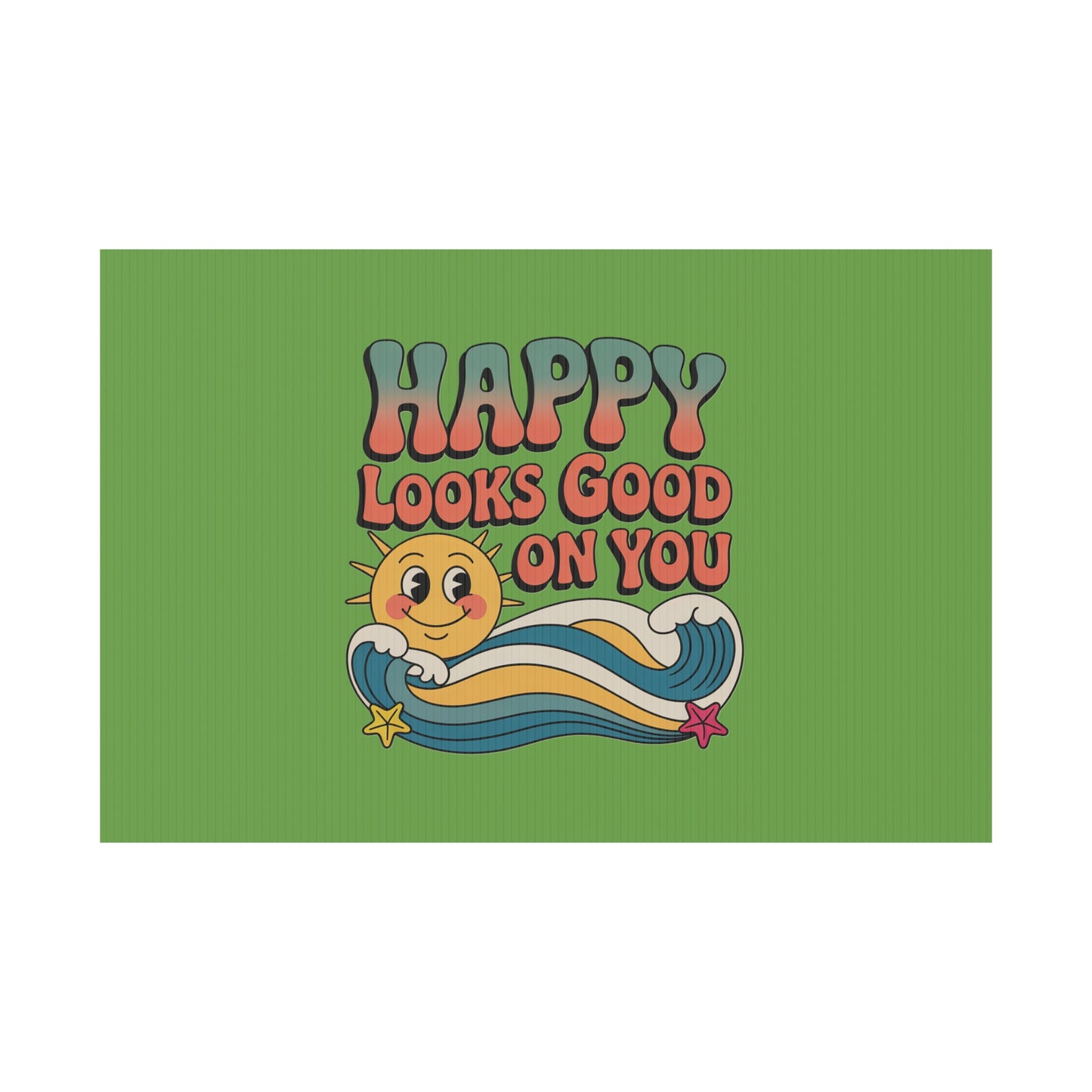 "Happy Looks Good On You" Retro Sun Positive Garden Sign