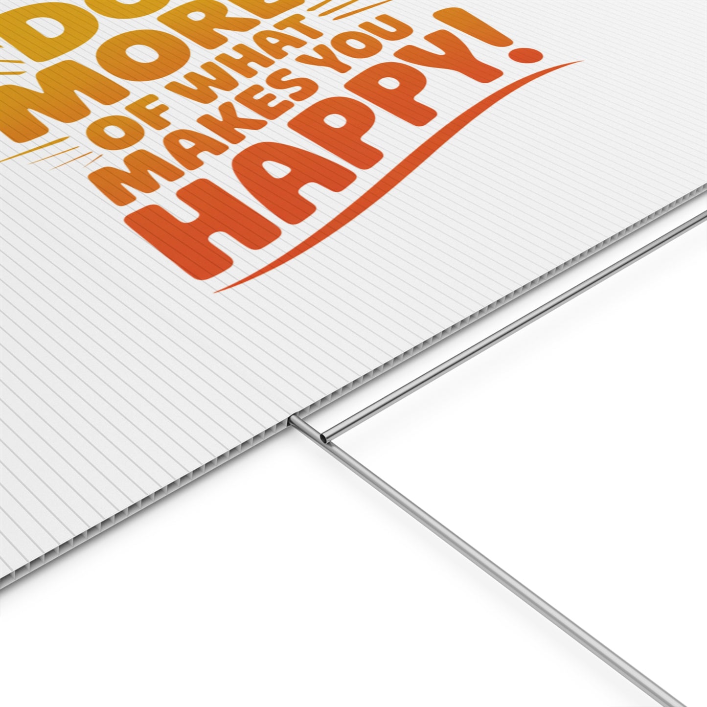 Yard Sign — “Do More of What Makes You Happy!” Motivational Outdoor Decor