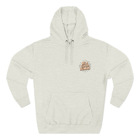 Be A Good Human Hoodie — Positive Message Fleece Pullover