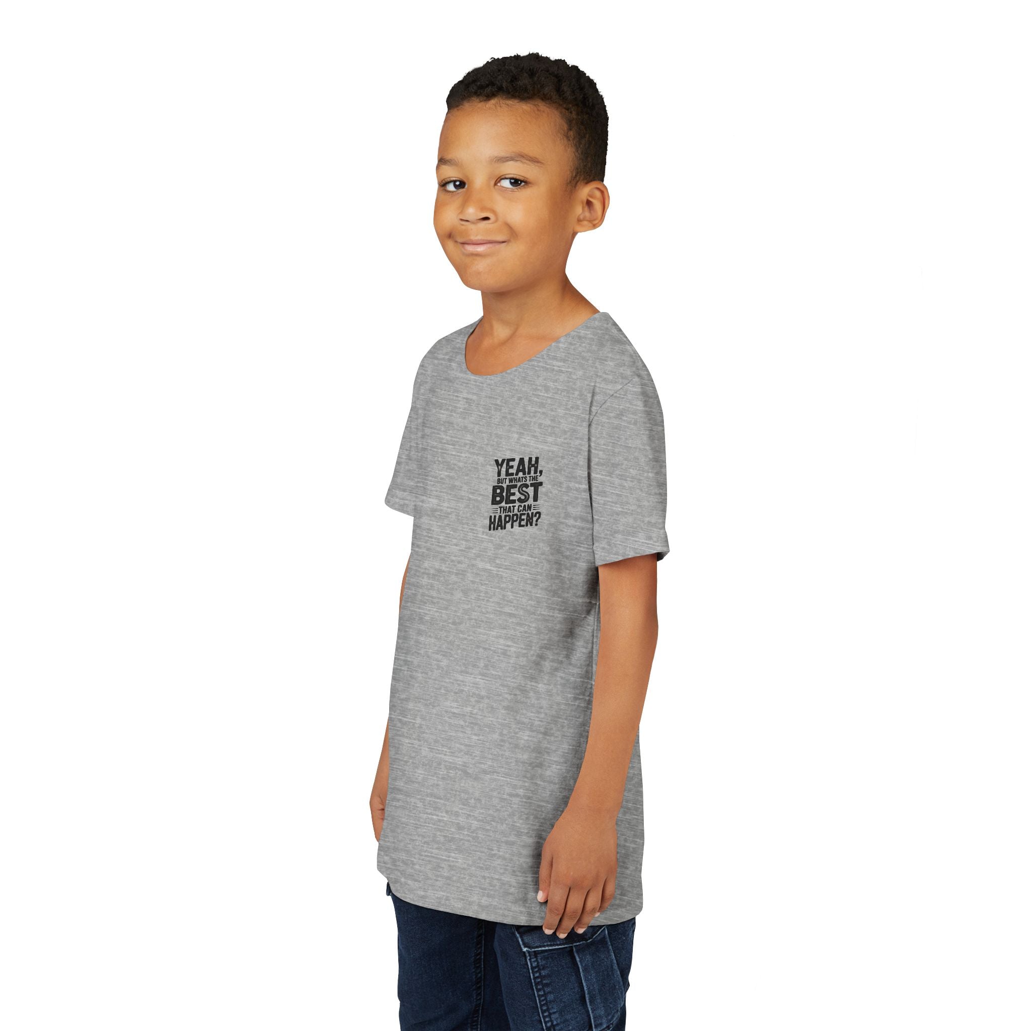 Youth T‑Shirt “Yeah, But What’s the Best That Can Happen?” — Inspirational Graphic Tee
