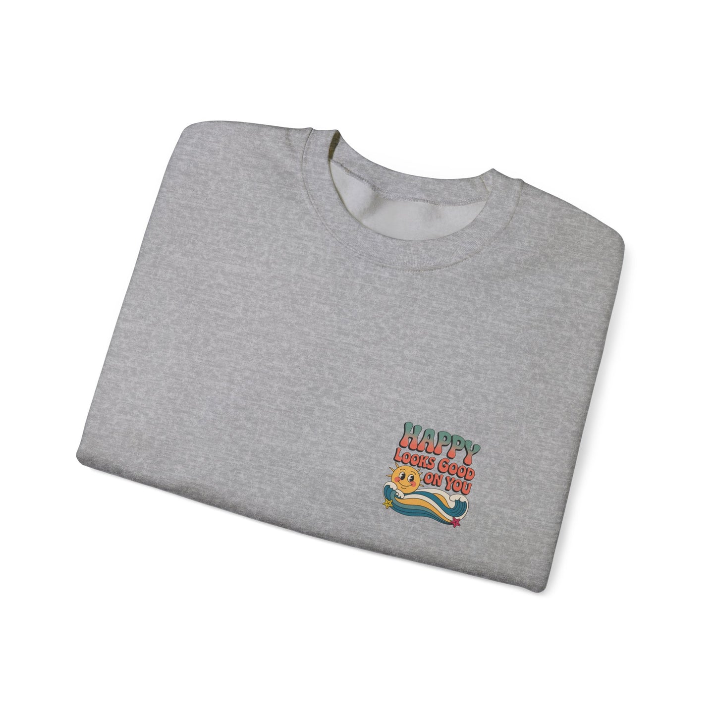 Happy Looks Good On You Sweatshirt