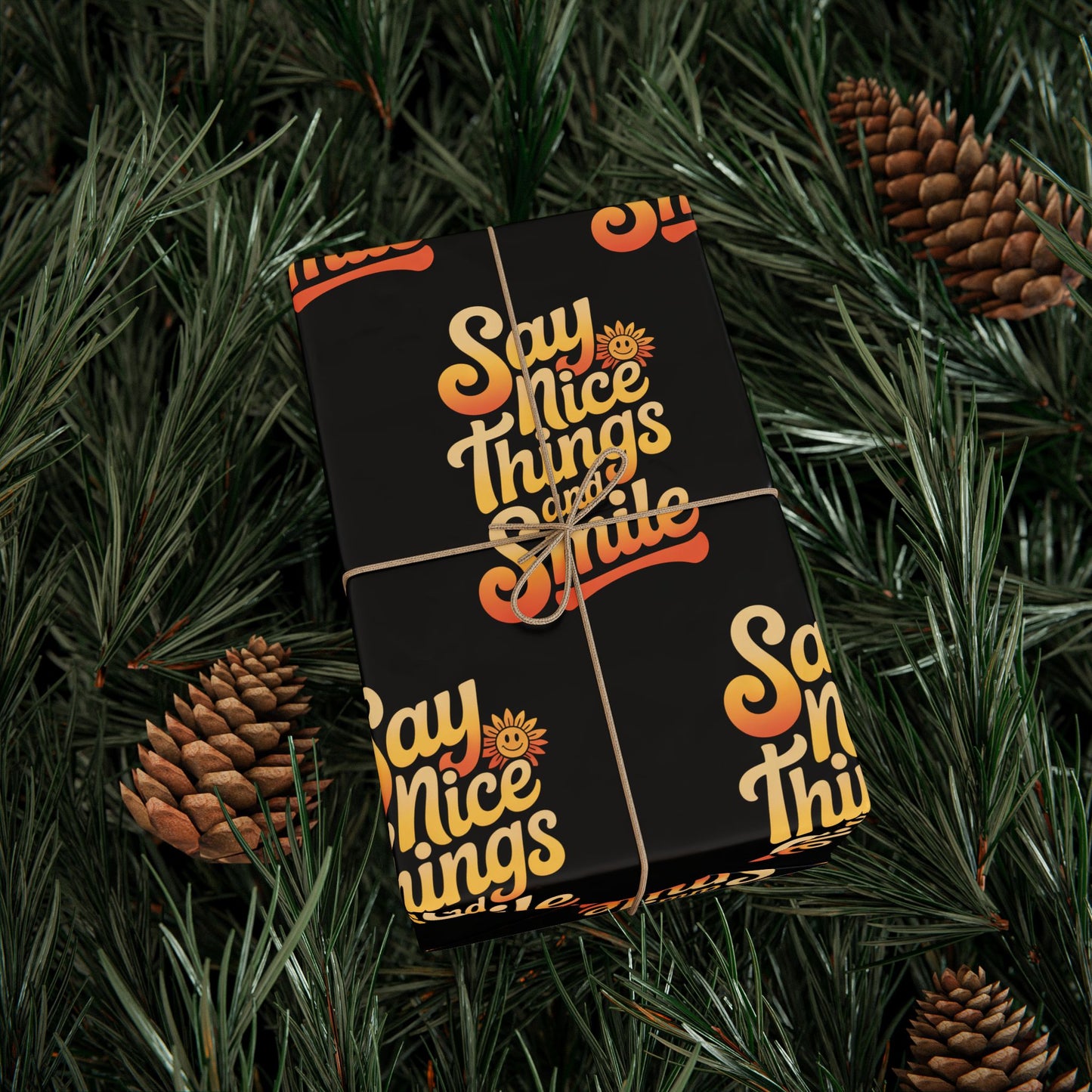 Say Nice Things and Smile Wrapping Paper