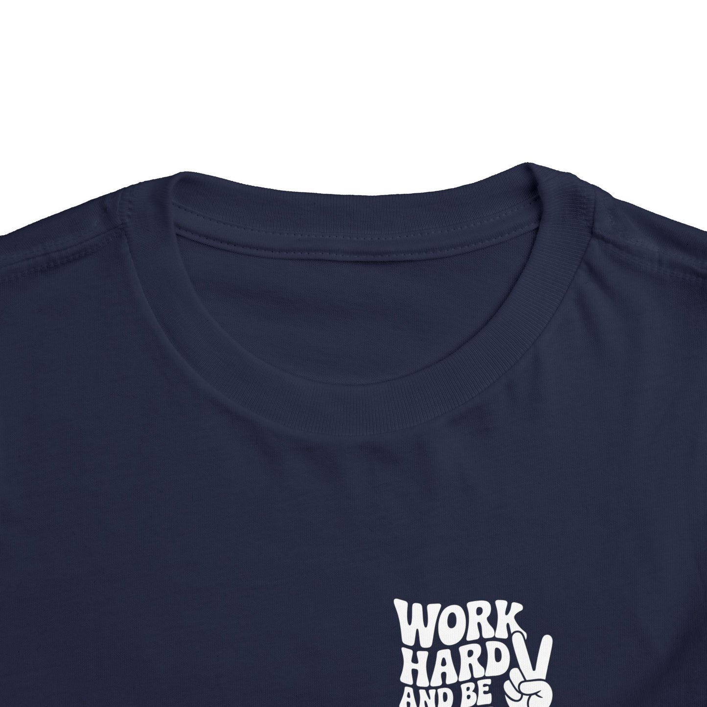 Toddler Tee — "Work Hard and Be Nice to People" Graphic Shirt