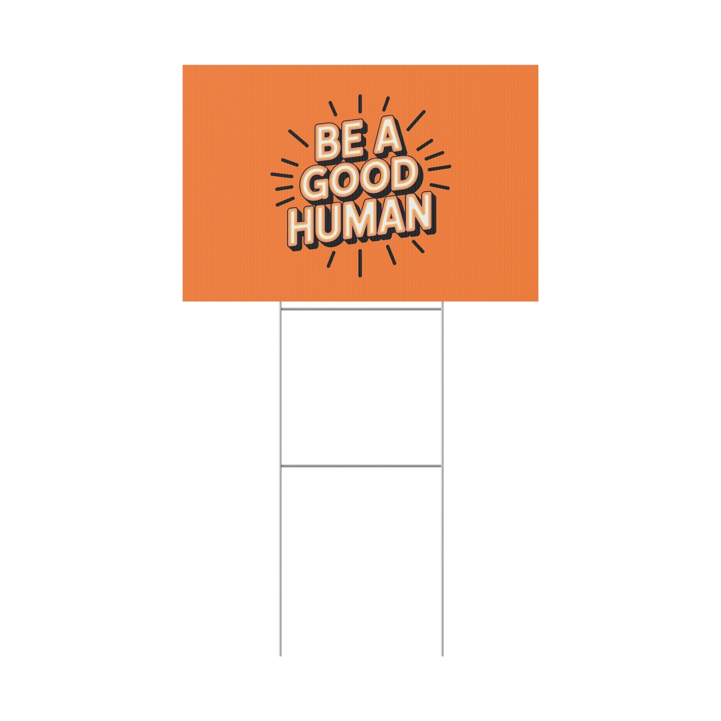 Be A Good Human Plastic Yard Sign — Positive Message Lawn Decor
