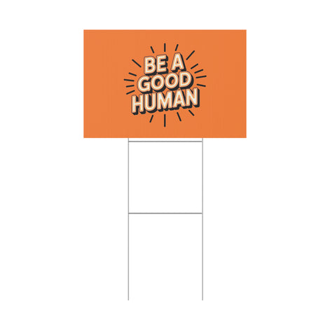Be A Good Human Plastic Yard Sign — Positive Message Lawn Decor