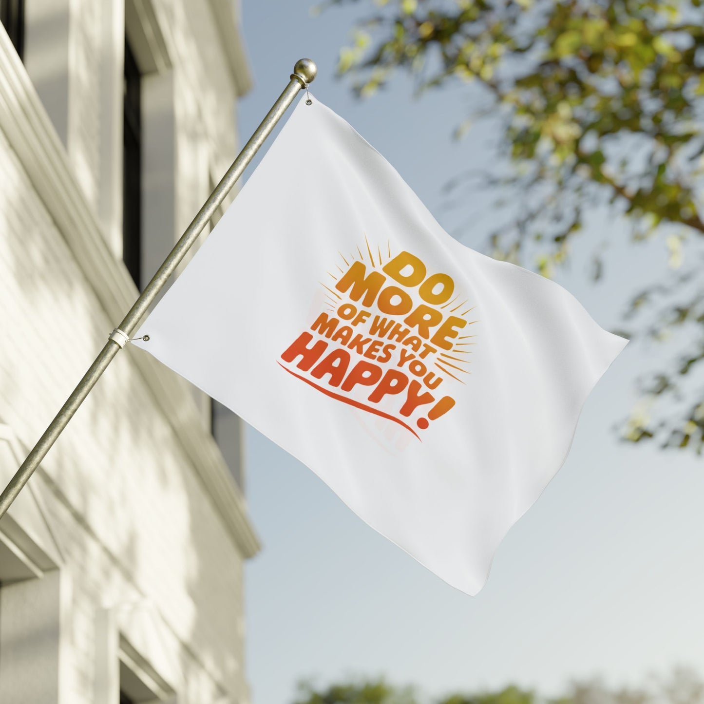 Do More of What Makes You Happy Double-Sided Flag