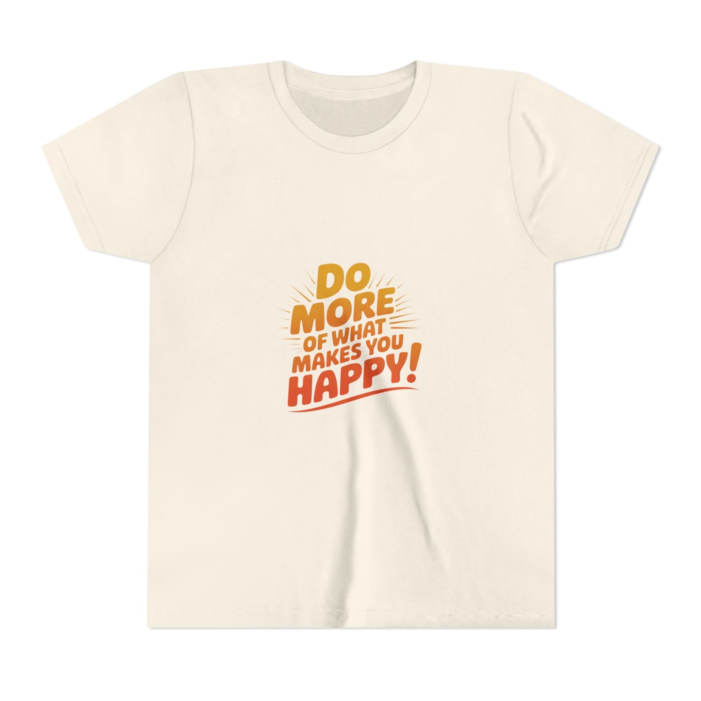 Youth Tee — “Do More of What Makes You Happy!” Positive Graphic Kids T‑Shirt