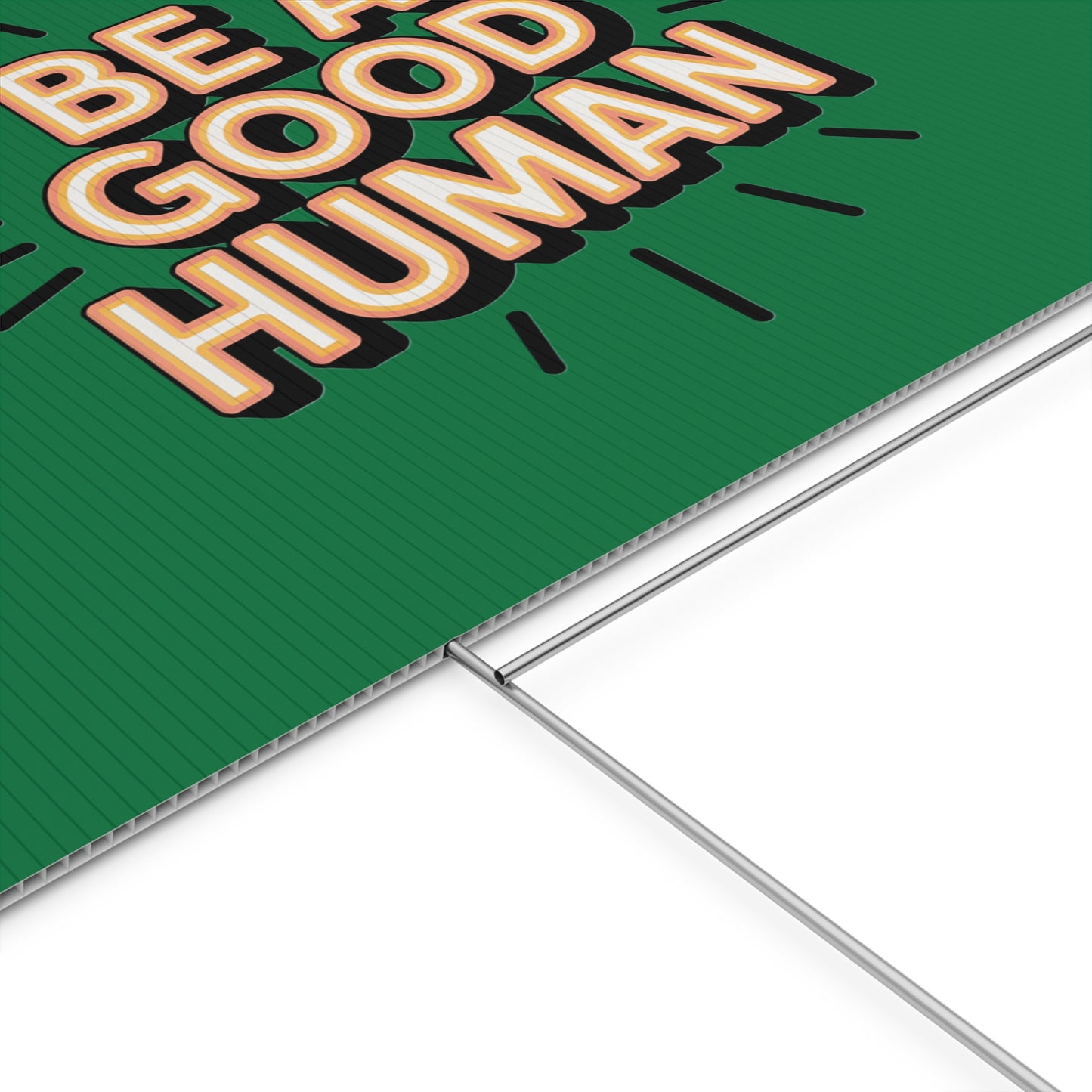 Be A Good Human Plastic Yard Sign — Positive Message Lawn Decor