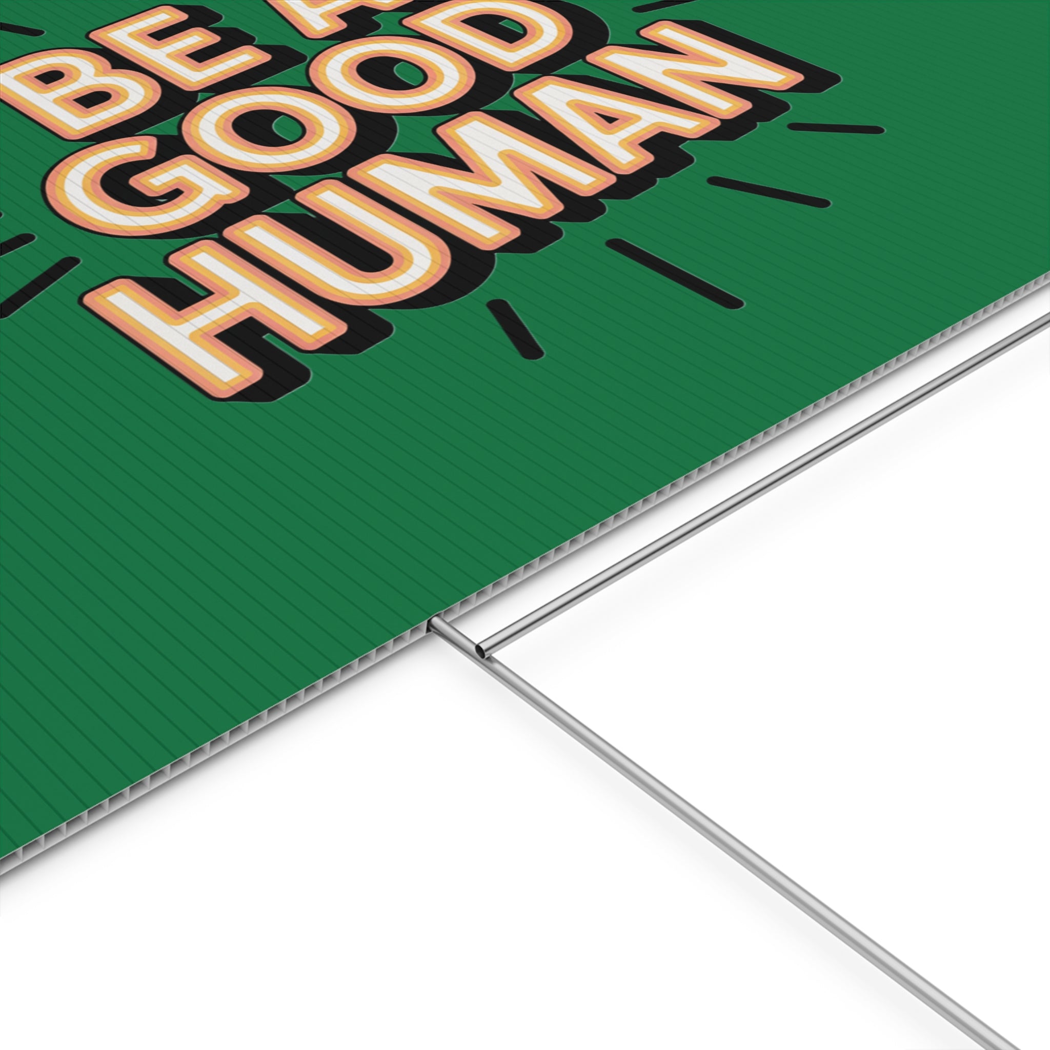 Be A Good Human Plastic Yard Sign — Positive Message Lawn Decor